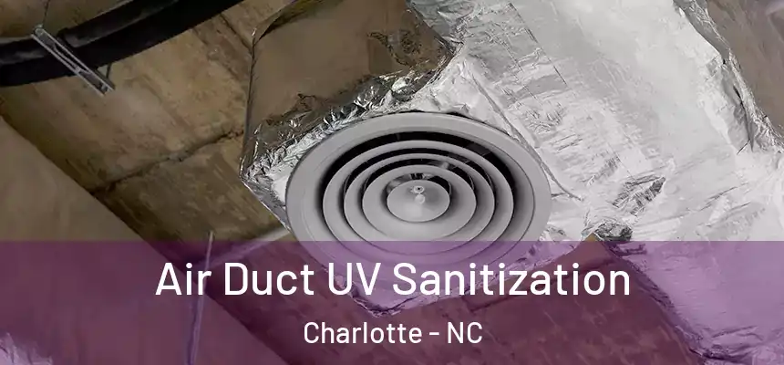 Air Duct UV Sanitization Charlotte - NC