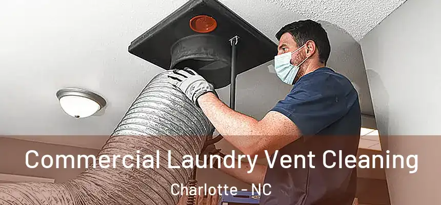 Commercial Laundry Vent Cleaning Charlotte - NC