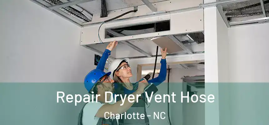 Repair Dryer Vent Hose Charlotte - NC