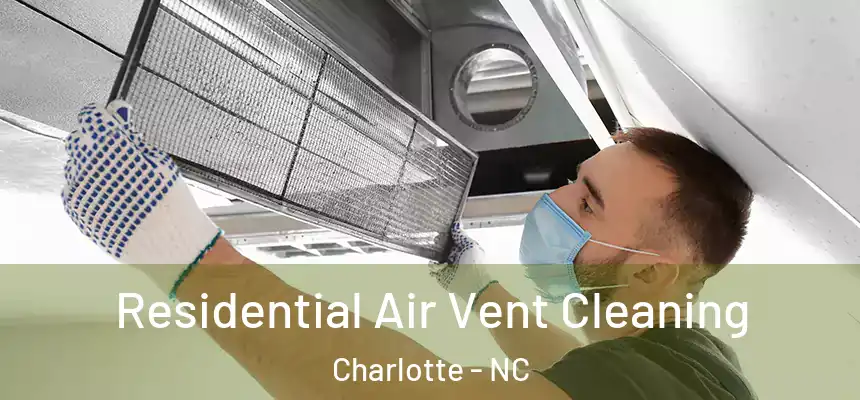 Residential Air Vent Cleaning Charlotte - NC