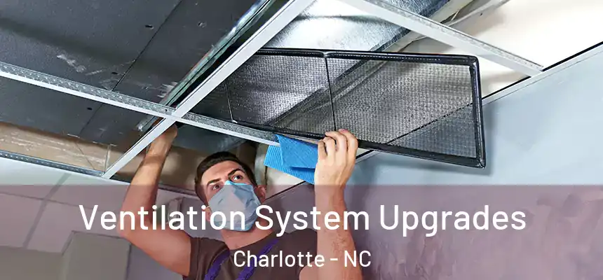 Ventilation System Upgrades Charlotte - NC